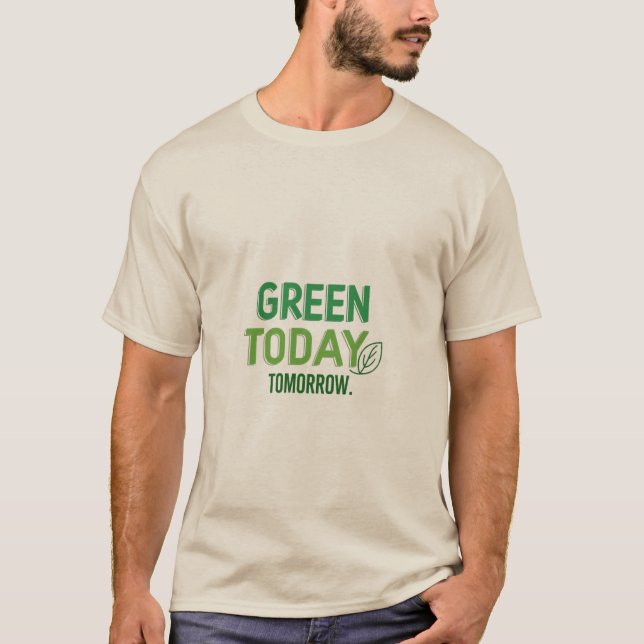 Heute grün, morgen grüner T-Shirt (Vorderseite)