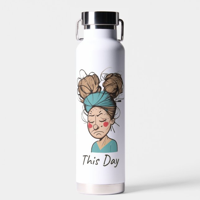 Heute | Habe eine harte Zeit Trinkflasche (Vorne)