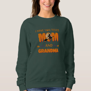 Heute habe ich zwei Titel Mama & Oma Halloween Sweatshirt