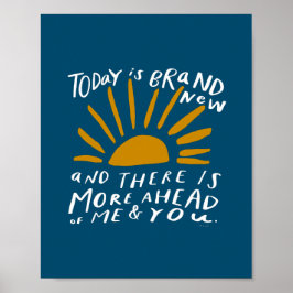 Heute ist brandneu - Positive Sonne fördern Poster