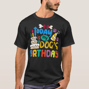 Heute ist der Geburtstag meines Hundes für die Kle T-Shirt
