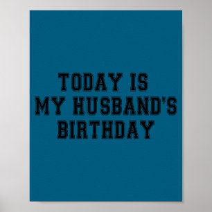 Heute ist der Geburtstag meines Mannes ist der Geb Poster
