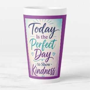 Heute ist der perfekte Tag, um Freundlichkeit zu z Milchtasse