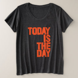 Heute ist der Tag Große Größe T-Shirt