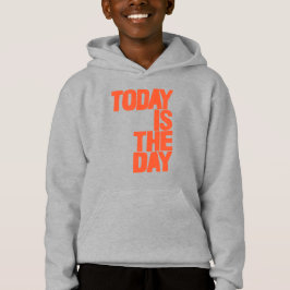 Heute ist der Tag Hoodie