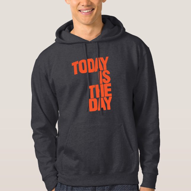 Heute ist der Tag Hoodie (Vorderseite)