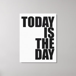 Heute ist der Tag Motivierend Angebot Leinwanddruck