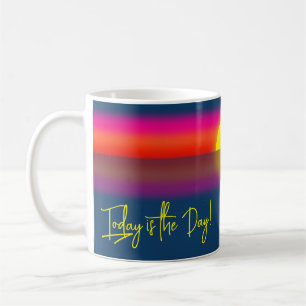 Heute ist der Tag Sunrise-Affirmation Kaffeetasse