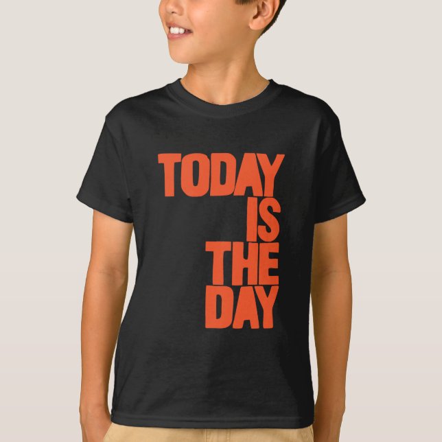 Heute ist der Tag T-Shirt (Vorderseite)