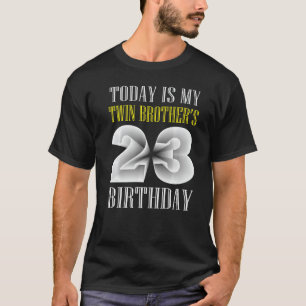 Heute ist die 23. Geburtstagsparty meines Zwilling T-Shirt