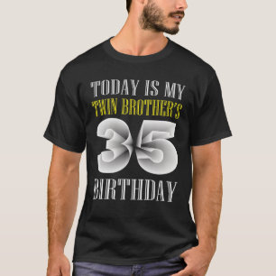 Heute ist die 35. Geburtstagsparty meines Zwilling T-Shirt