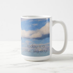 Heute ist ein blauer Himmelstag! Positive Bejahung Kaffeetasse