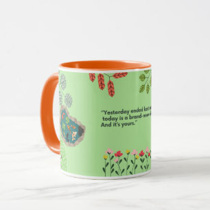 HEUTE IST EIN BRANDNEUER TAG, INSPIRATIONAL TASSE