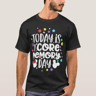 Heute ist ein Core Memory Day T - Shirt