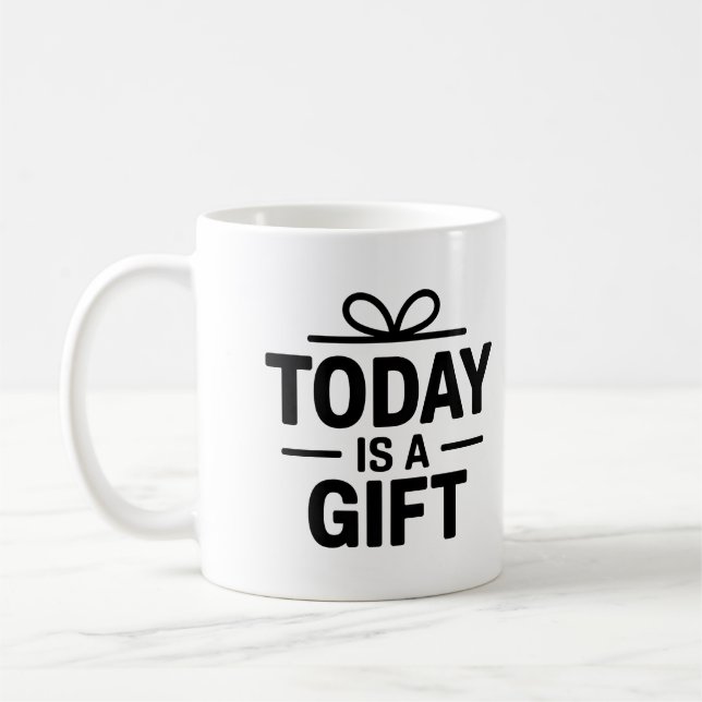 Heute ist ein Geschenk Tasse - Inspiration Kaffee  (Links)
