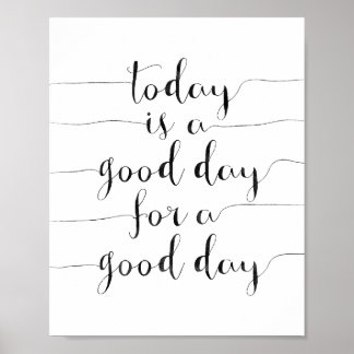 Heute ist ein guter Tag für einen guten Tag Poster