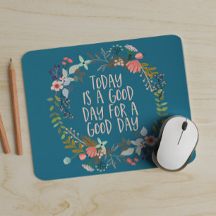 Heute ist ein guter Tag Inspiration Zitat Floral Mousepad