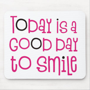 Heute ist ein guter Tag, um zu lächeln Inspiriere Mousepad