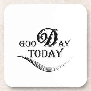 Heute ist ein guter Tag Untersetzer