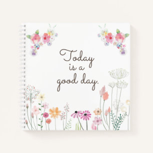 "Heute ist ein guter Tag" Wildblume Blumenbeete ge Notizbuch