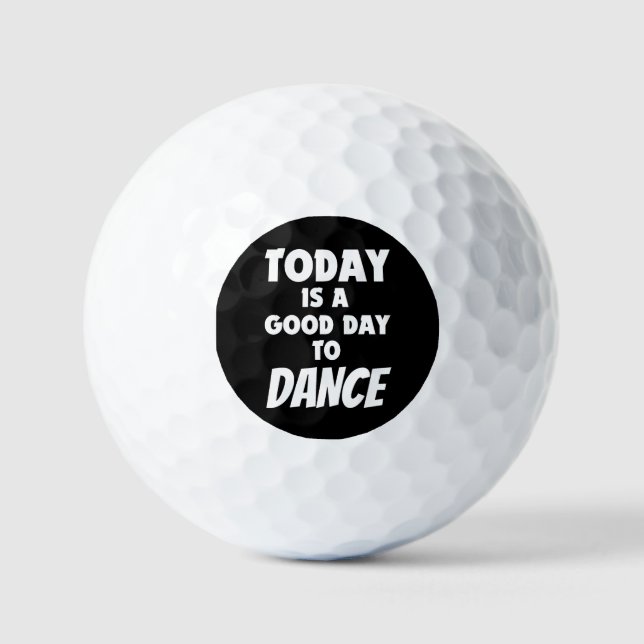 Heute ist ein guter Tag zum Tanzen Golfball (Vorderseite)