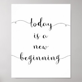 Heute ist ein neuer Anfang motivierend Poster