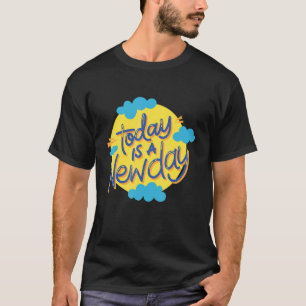 Heute ist ein neuer Tag der Selbst-Liebe Motiviere T-Shirt