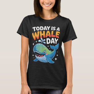 Heute Ist Ein Wal Tag Cute Cartoon Ozean Tier Wat T-Shirt