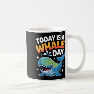 Heute Ist Ein Walfisch Tag Cute Cartoon Ozean Tier Kaffeetasse