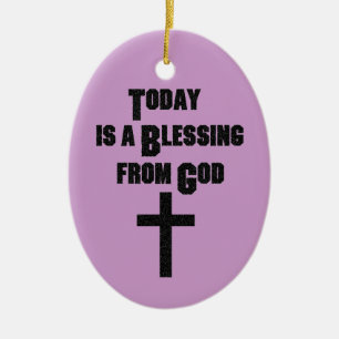 Heute ist Gott ein Segen Keramik Ornament