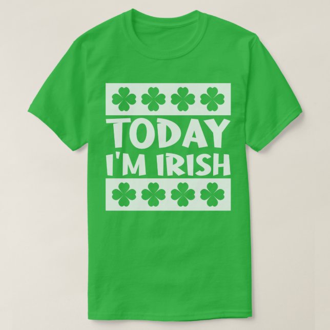 Heute ist Irish T-Shirt (Design vorne)