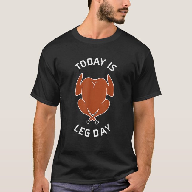 Heute ist Leg Day Funny Erntedank Day Türkei Gif T-Shirt (Vorderseite)