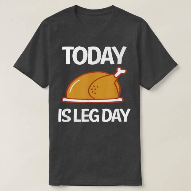 Heute ist Leg Day Türkei Legs  T-Shirt (Design vorne)
