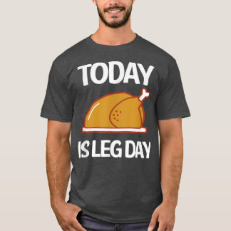 Heute ist Leg Day Türkei Legs T-Shirt