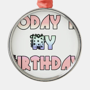 Heute ist mein Geburtstag Baby Rosa Kunst Druck Ornament Aus Metall