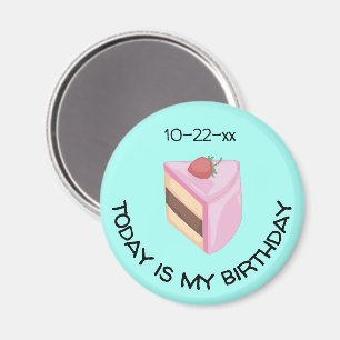 Heute ist mein Geburtstagskuchen mit Geburtstag Magnet