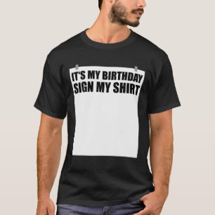 Heute ist mein T-Shirt zum Geburtstag mein Geburts