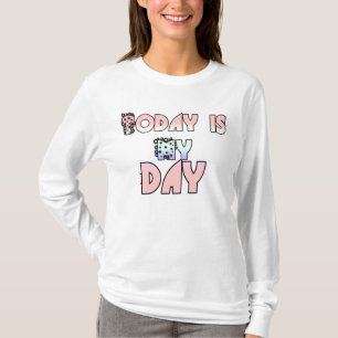 Heute ist mein Tag" Fancy Text Long Sleeves Damen  T-Shirt