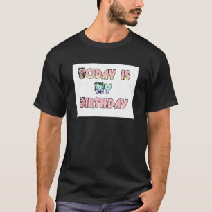 Heute ist meine Geburtstagskunst Print T-Shirt