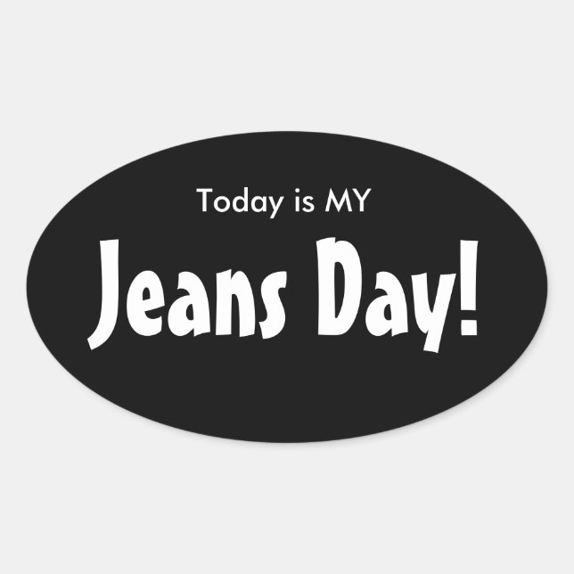 Heute ist meine Jeans Day Stickers - Black Oval (Vorderseite)