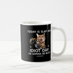 Heute ist Schlag einen Idioten Tag Ich werde besch Kaffeetasse