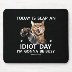 Heute ist Schlag einen Idioten Tag Ich werde besch Mousepad