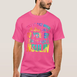 Heute ist schlechte Laune nicht genug Insulin-Gefä T-Shirt