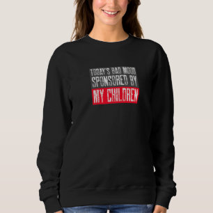 Heute ist schlechte Laune von meinen Kindern Teen Sweatshirt