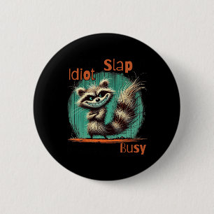 Heute ist Slap ein Idiot-Tag, ich werde beschäftig Button