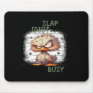 Heute ist Slap ein Idiot-Tag, ich werde beschäftig Mousepad