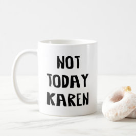 Heute Karen Kaffeetasse
