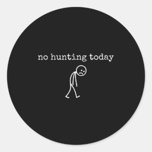 Heute kein Jagen Trauriger Stickman Lustig für Jäg Runder Aufkleber