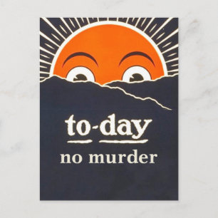 "Heute kein Mord" Ermutigungspostkarte Postkarte