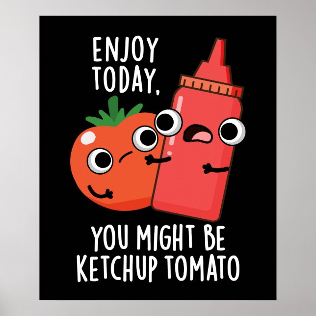 Heute Ketchup Tomato Funny Food Puff Dark BG Poster (Vorne)